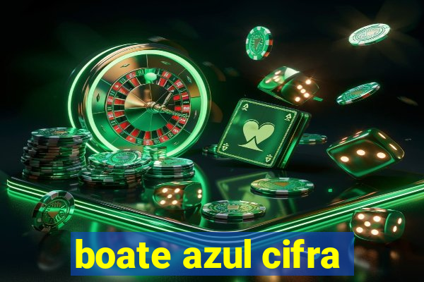 boate azul cifra